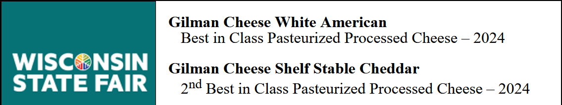 Gilman Cheese has won many awards at the Wisconsin State Fair